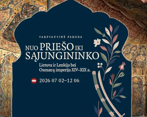 Tarptautinė paroda „Nuo priešo iki sąjungininko. Lietuva ir Lenkija bei Osmanų imperija XIV–XIX a.“