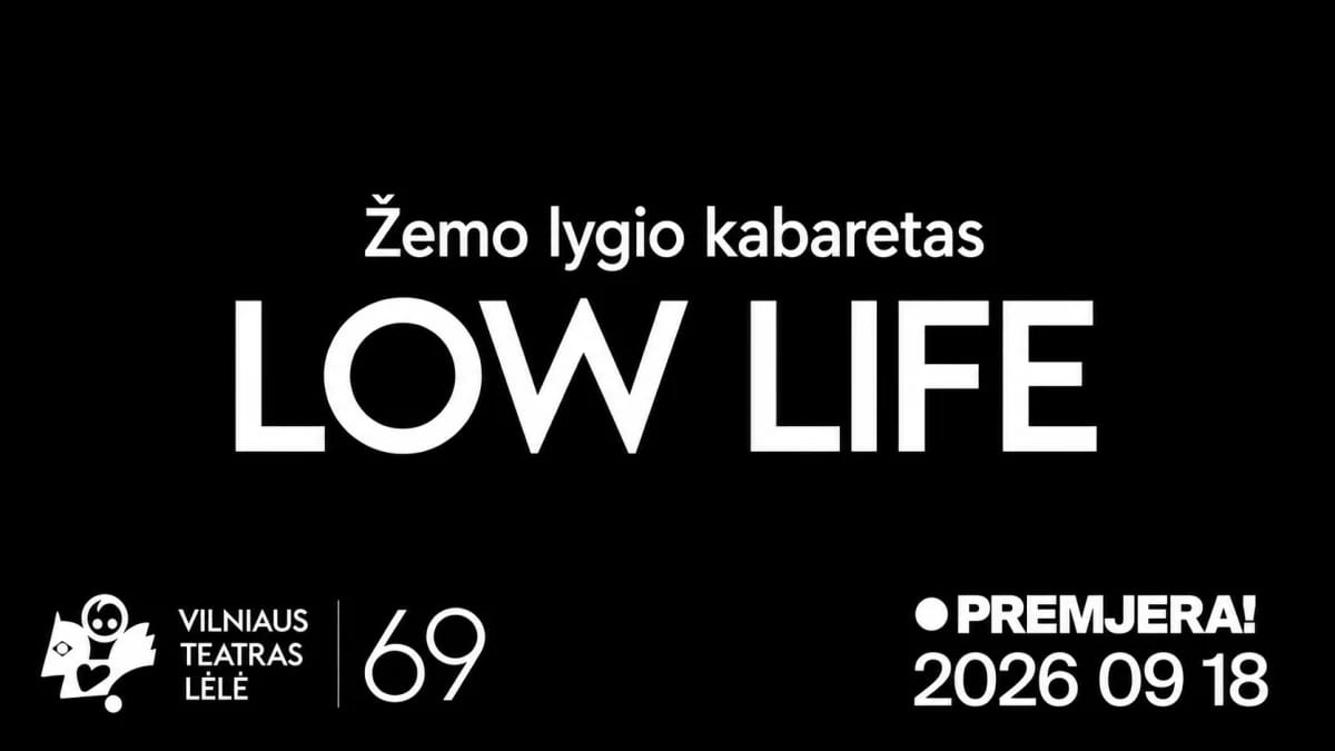 Premjera! LOW LIFE
