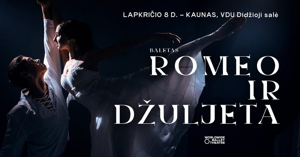 (Kaunas) WORLDWIDE BALLET THEATRE «Romeo ir Džuljeta»