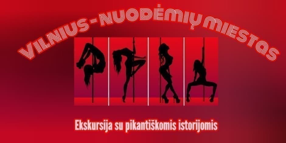 VILNIUS - NUODĖMIŲ MIESTAS  labai pikantiška ekskursija