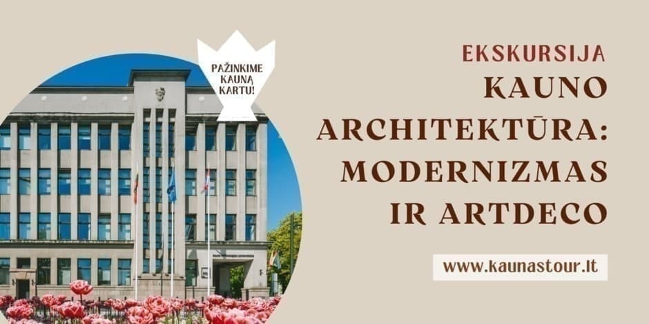Ekskursija kauno tarpukario modernizmas  ir art deco