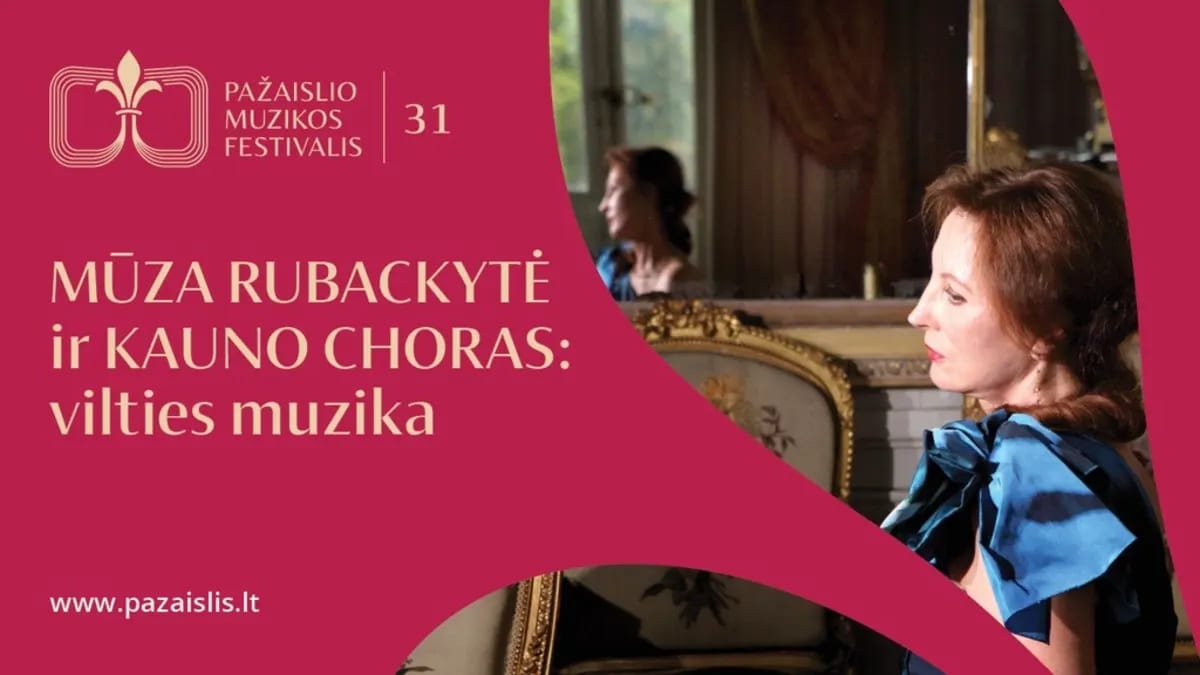 MŪZA RUBACKYTĖ ir KAUNO VALSTYBINIS CHORAS: vilties muzika