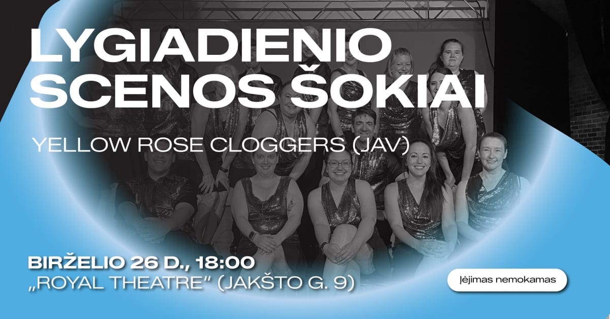 LYGIADIENIO šokio koncertas: Cloggers trupė IŠ JAV