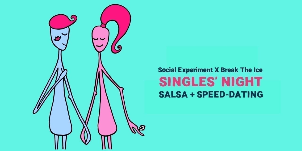 SINGLES' NIGHT by Social Experiment X Break The Ice (SALSA + SPEED-DATING)