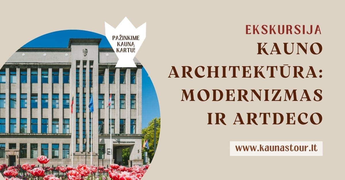 Ekskursija kauno tarpukario modernizmas ir art deco