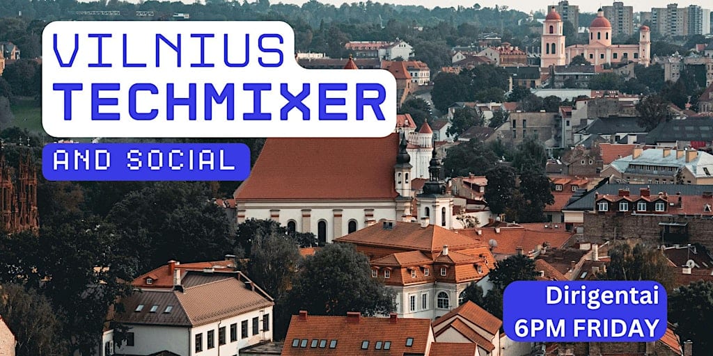 Vilnius Tech Mixer ir susitikimas (Tech