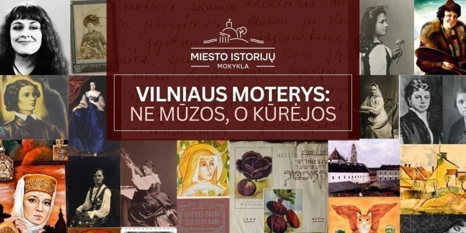 Vilniaus moterys: ne mūzos, o kūrėjos