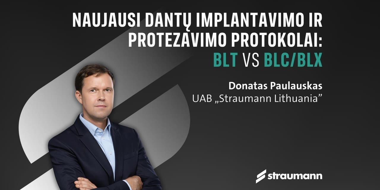 K10421 Naujausi dantų implantavimo ir protezavimo protokolai: BLT vs BLC/BLX