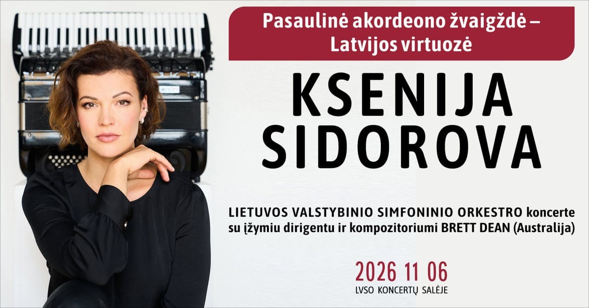 Pasaulinė akordeono žvaigždė, Latvijos virtuozė KSENIJA SIDOROVA koncertuos Vilniuje: garsiojo FAZIL SAY koncerto premjera su LVSO