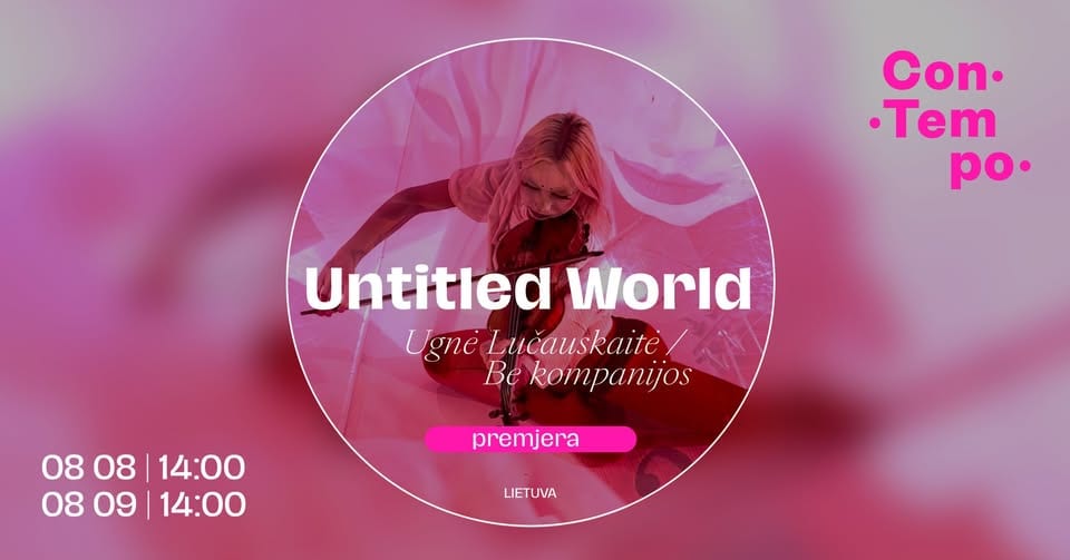 Untitled World ◯ Ugnė Lučauskaitė