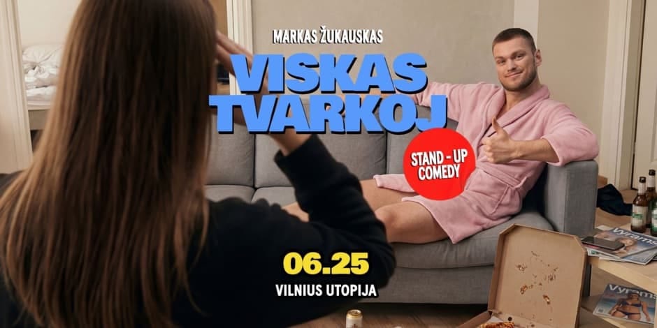 Markas Žukauskas “Viskas Tvarkoj”  Stand up Vilnius
