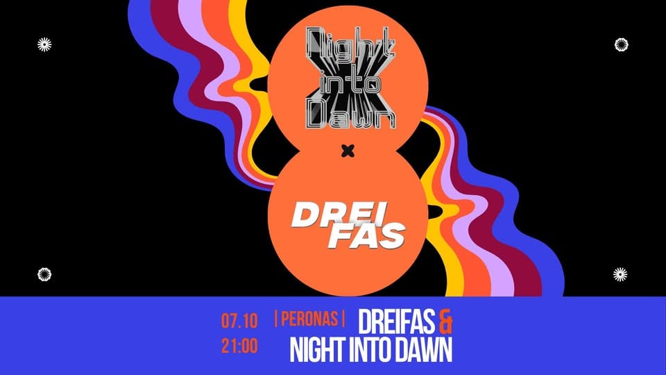 DREIFAS & Night into Dawn