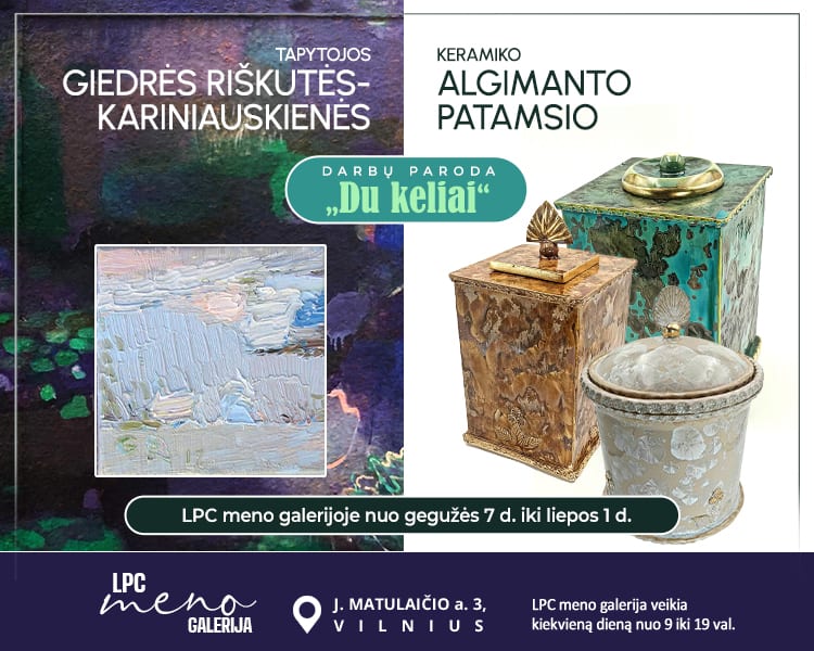 Paroda „Du keliai”: susitinka menas ir būties klausimai