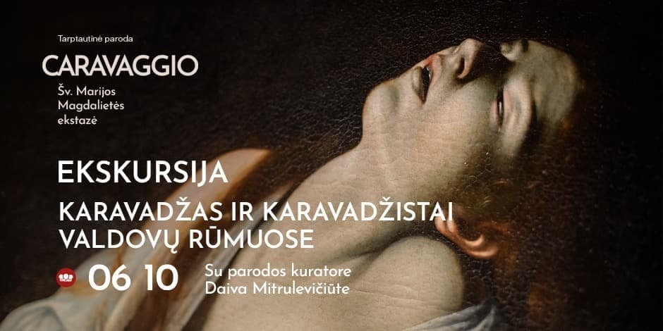 Ekskursija su parodos kuratore „Karavadžas ir karavadžistai Valdovų rūmuose“