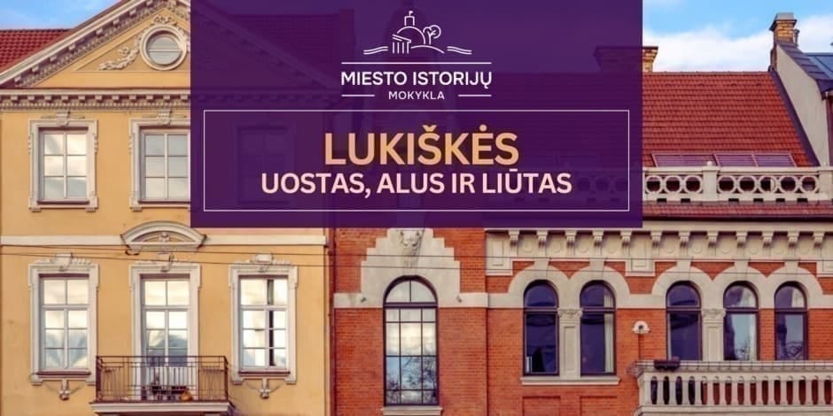 Lukiškės: uostas, alus ir liūtas 09.19