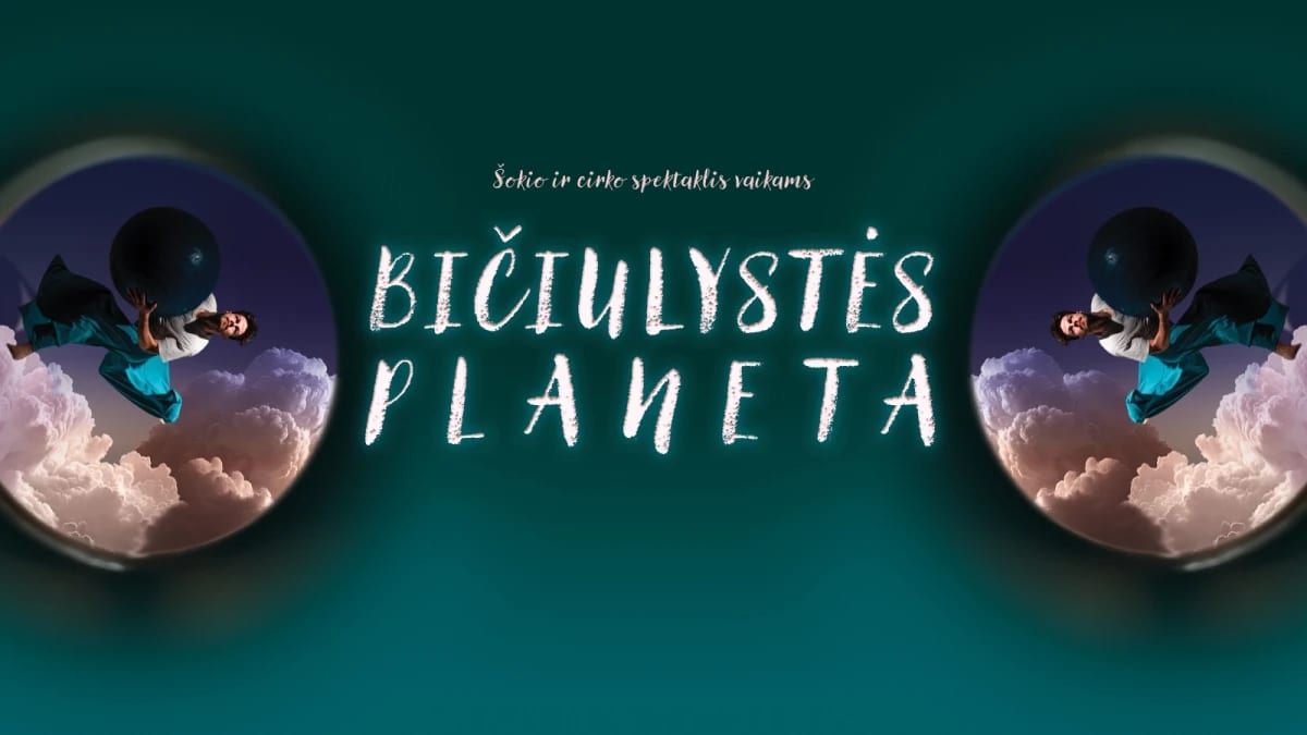 „BIČIULYSTĖS PLANETA“ šokio ir cirko spektaklis 3–5 metų vaikams