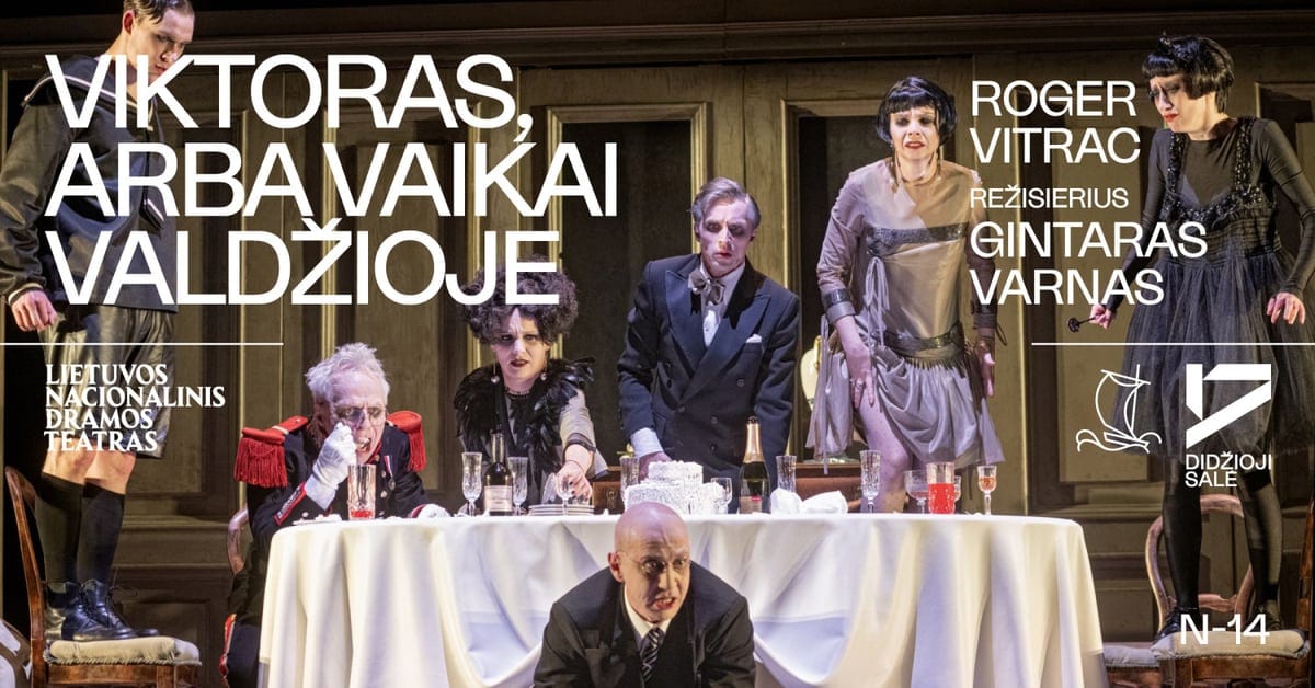 Roger Vitrac. VIKTORAS, ARBA VAIKAI VALDŽIOJE, rež. Gintaras VARNAS
