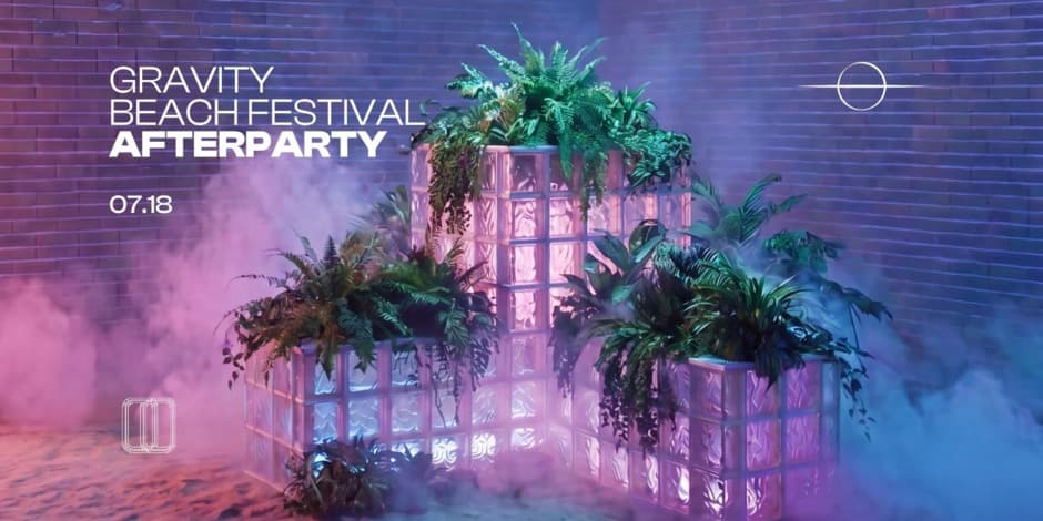 Afterparty :: Gravity Beach Festival // 07.18