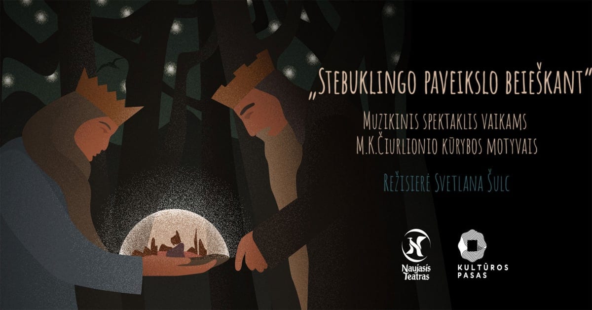 Stebuklingo paveikslo beieškant (M. K. Čiurlionio kūrybos įkvėptas spektaklis)