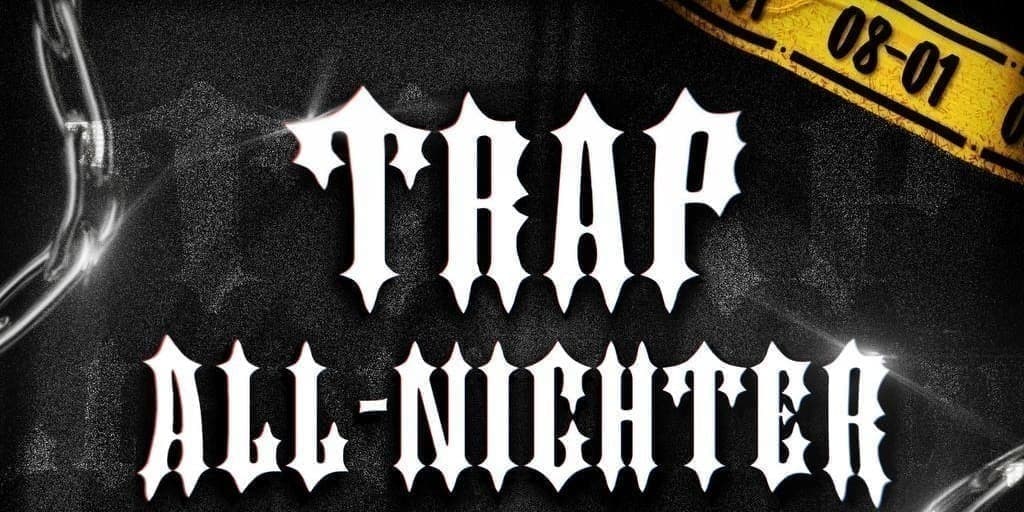Mon@ Trap Allnighter