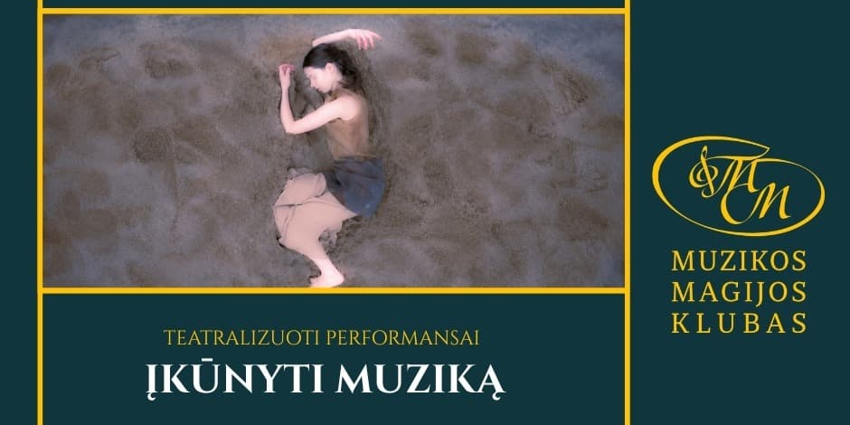 Teatralizuoti performansai "Įkūnyti muziką"