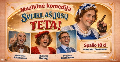 Muzikinė komedija SVEIKI, AŠ JŪSŲ TETA!