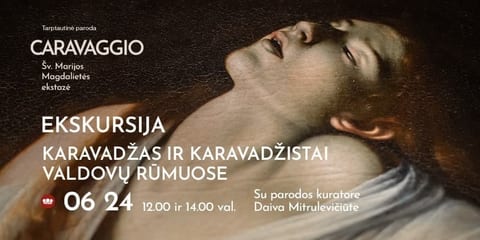 Ekskursija su parodos kuratore „Karavadžas ir karavadžistai Valdovų rūmuose“