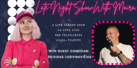 Late Night Show with Moira Adomaite and Deividas Liudvinavicius