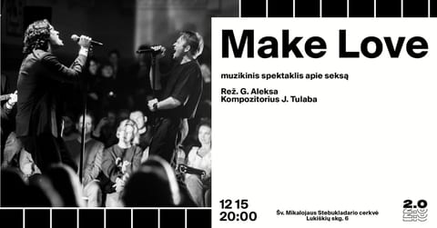 Make Love - Muzikinis spektaklis apie seksą (rež. G. Aleksa)