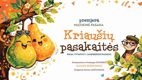 PREMJERA! Muzikinis spektaklis KRIAUŠIŲ PASAKAITĖS pagal Vytauto V. Landsbergio kūrybą