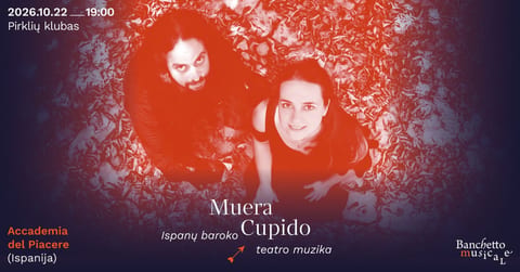 Muera Cupido: Ispanų baroko teatro muzika. Nuria Rial ir ansamblis ''Accademia del Piacere'' (Ispanija)