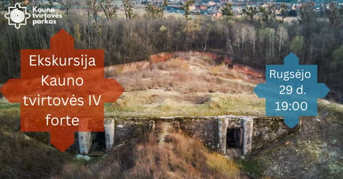 Ekskursija Kauno tvirtovės IV forte