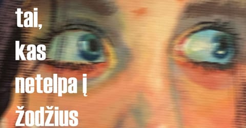 Aistės Lauciūnaitės skaitmeninės grafikos ir tapybos paroda „Tai, kas netelpa į žodžius“