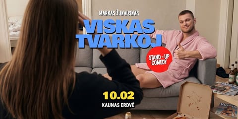 Markas Žukauskas “Viskas Tvarkoj”  Stand up Kaunas