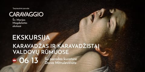 Ekskursija su parodos kuratore „Karavadžas ir karavadžistai Valdovų rūmuose“
