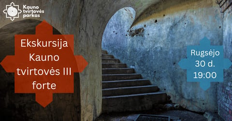 Ekskursija Kauno tvirtovės III forte