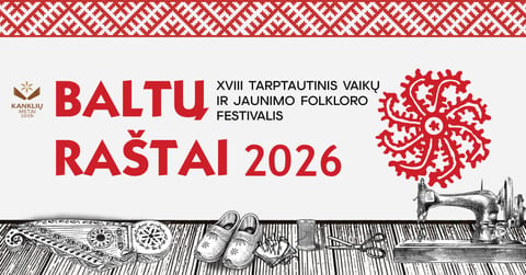 XVIII tarptautinis vaikų ir jaunimo folkloro festivalis BALTŲ RAŠTAI 2026
