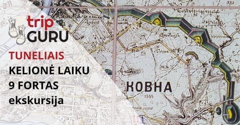 9 fortas. TUNELIAIS. Kelionė laiku. Ekskursija.