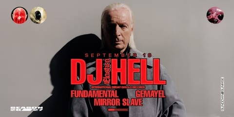 Elastica: dj hell ❚ fundamental ❚ gemayel ❚ mirror slave