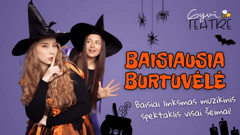 Muzikinis spektaklis visai šeimai „Baisiausia burtuvėlė“