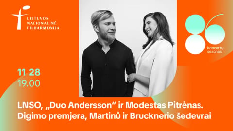 LNSO, „Duo Andersson“ ir Modestas Pitrėnas. Digimo premjera, Martinů ir Brucknerio šedevrai
