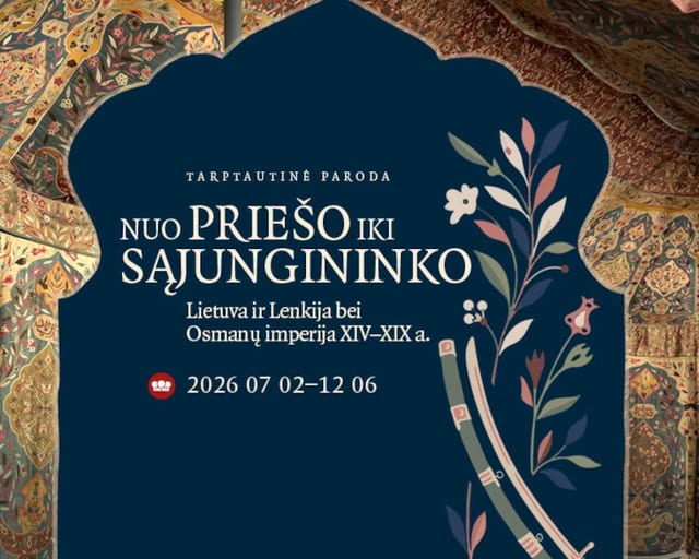 International exhibition "From Enemy to Ally. Lithuania and Poland and the Ottoman Empire in the 14th–19th Centuries"