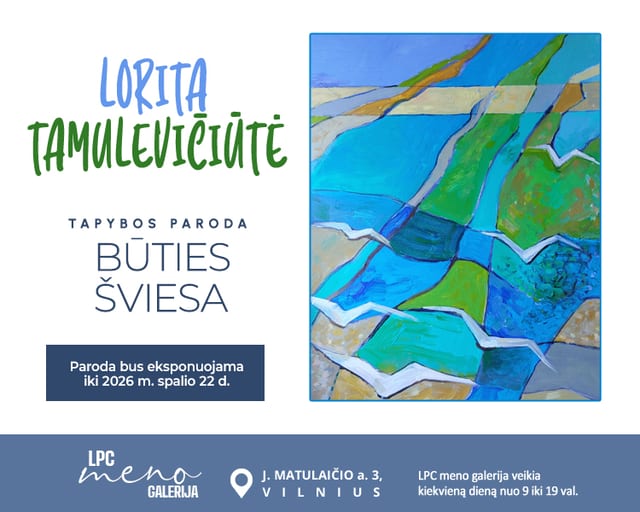 Loritos Tamulevičiūtės „Būties šviesa“: tarp peizažo ir abstrakcijos