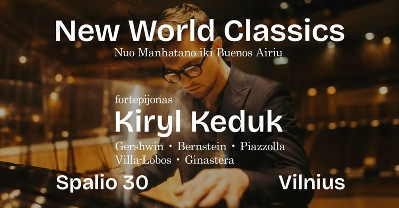 NAUJOJO PASAULIO KLASIKA. Kiryl Keduk (fortepijonas)