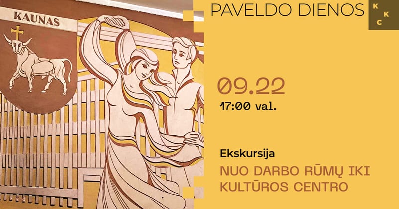 Ekskursija „Nuo Darbo rūmų iki Kultūros centro“ │ PAVELDO DIENOS