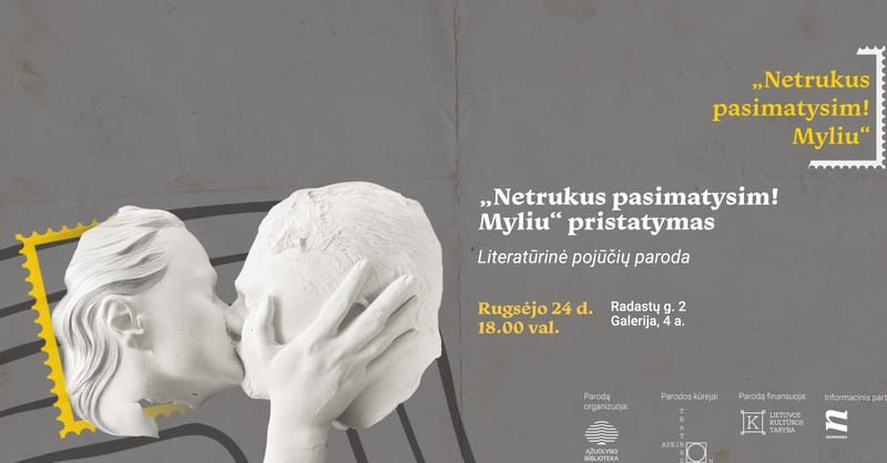 „Netrukus pasimatysim. Myliu!“ – literatūrinės pojūčių parodos pristatymas