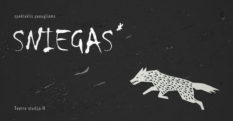 Sniegas* Spektaklis paaugliams ir jaunimui. Teatro studija II