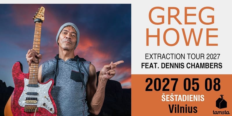 Jazz'n'Vilnius: GREG HOWE feat. Dennis Chambers (USA)