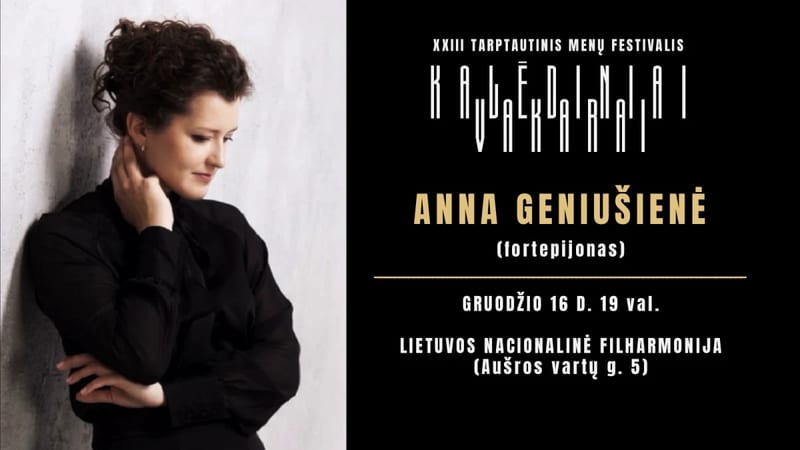 ANNA GENIUŠIENĖ (fortepijonas, Nyderlandai). XXIII TARPTAUTINIO MENŲ FESTIVALIO „KALĖDINIAI VAKARAI“ KONCERTAS