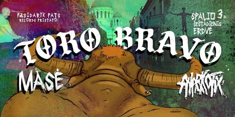TORO BRAVO - ERDVĖ'je